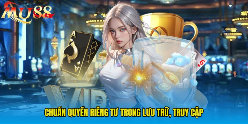 Chuẩn Quyền Riêng Tư trong lưu trữ, truy cập