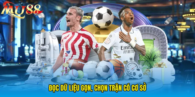 Đọc dữ liệu gọn, chọn trận có cơ sở