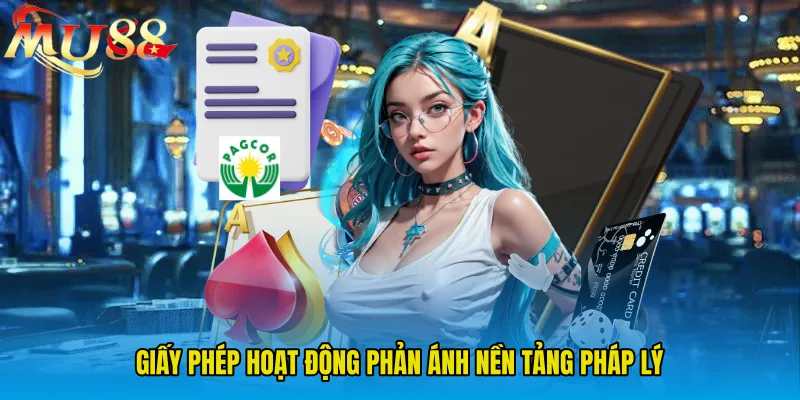 Giấy Phép Hoạt Động phản ánh nền tảng pháp lý