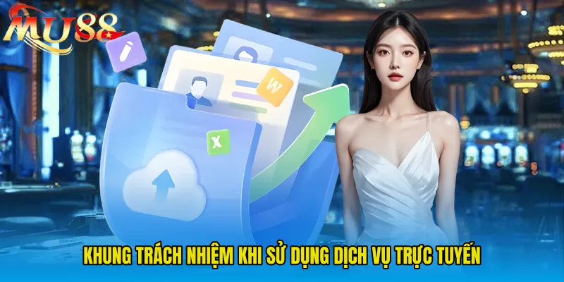 Khung trách nhiệm khi sử dụng dịch vụ trực tuyến