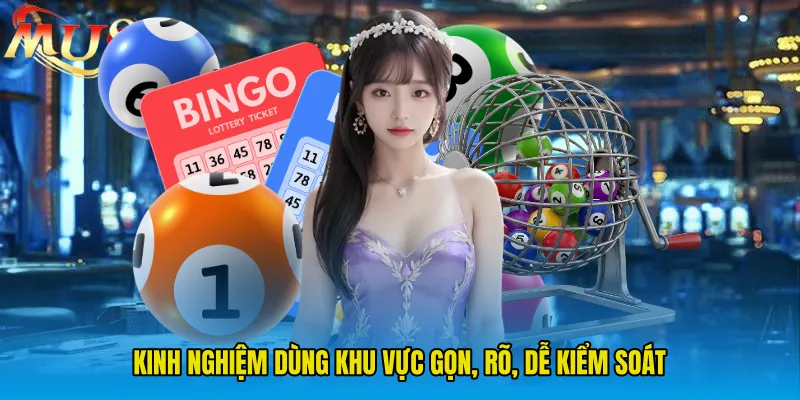 Kinh nghiệm dùng khu vực gọn, rõ, dễ kiểm soát